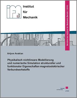 Physikalisch nichtlineare Modellierung und numerische Simulation struktureller und funktionaler magnetoelektrischer Verbundwerkstoffe von Avakian,  Artjom