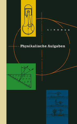 Physikalische Aufgaben von Lindner,  Helmut