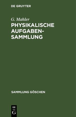 Physikalische Aufgabensammlung von Mahler,  G., Mahler,  K.