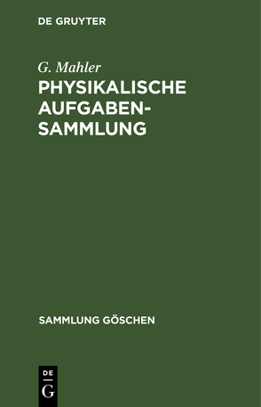 Physikalische Aufgabensammlung von Mahler,  G., Mahler,  K.