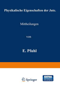 Physikalische Eigenschaften der Jute von Pfuhl,  E.