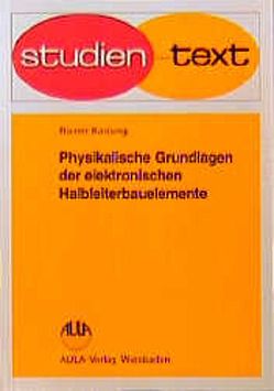 Physikalische Grundlagen der elektronischen Halbleiterbauelemente von Kassing,  Rainer