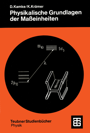 Physikalische Grundlagen der Maßeinheiten von Kamke,  Detlef, Kraemer,  Klaus