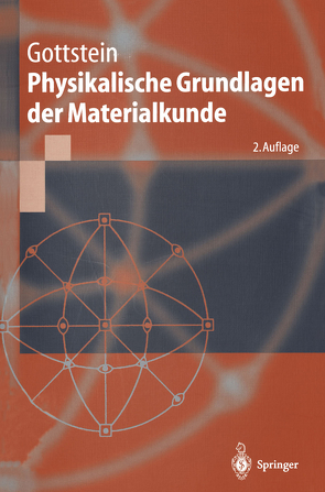 Physikalische Grundlagen der Materialkunde von Gottstein,  Günter