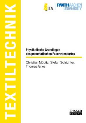 Physikalische Grundlagen des pneumatischen Fasertransportes von Gries,  Thomas, Möbitz,  Christian, Schlichter,  Stefan