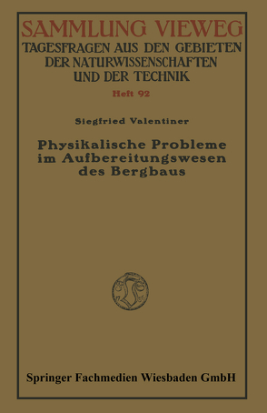 Physikalische Probleme im Aufbereitungswesen des Bergbaus von Valentiner,  Siegfried