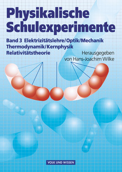 Physikalische Schulexperimente – Band 3 von Krug,  Wolfgang, Oehme,  Wolfgang, Wilke,  Hans-Joachim