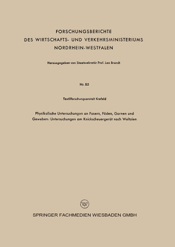 Physikalische Untersuchungen an Fasern, Fäden, Garnen und Geweben: Untersuchungen am Knickscheuergerät nach Weltzien von Textilforschungsanstalt Krefeld