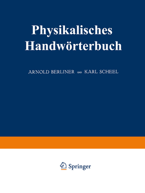 Physikalisches Handwörterbuch von Berliner,  Arnold, Nernst,  Walther, Scheel,  Karl