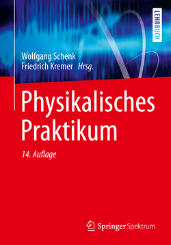 Physikalisches Praktikum von Beddies,  Gunter, Franke,  Thomas, Galvosas,  Petrik, Kremer,  Friedrich, Rieger,  Peter, Schenk,  Wolfgang