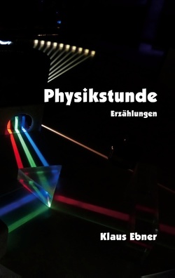 Physikstunde von Ebner,  Klaus