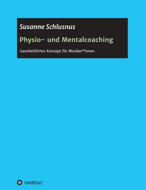 Physio- und Mentalcoaching von Schlusnus,  Susanne