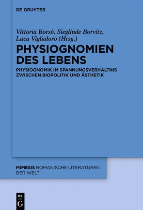 Physiognomien des Lebens von Borso,  Vittoria, Borvitz,  Sieglinde, Viglialoro,  Luca