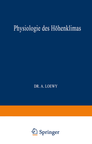 Physiologie des Höhenklimas von Loewy,  A.