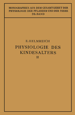 Physiologie des Kindesalters von Gildmeister,  M., Goldschmidt,  R., Helmreich,  Egon, Neuberg,  C., Parnas,  J., Ruhland,  W., Thomas,  K.