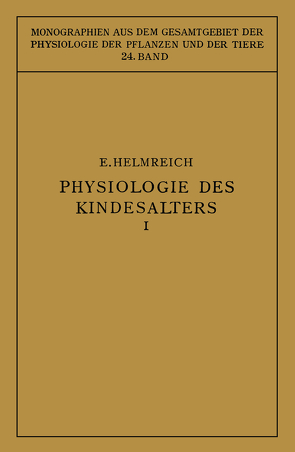 Physiologie des Kindesalters von Gildmeister,  M., Goldschmidt,  R., Helmreich,  Egon, Neuberg,  C., Parnas,  J., Ruhland,  W., Thomas,  K.