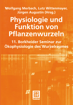 Physiologie und Funktion von Pflanzenwurzeln von Augustin,  Jürgen, Merbach,  Wolfgang, Wittenmayer,  Lutz