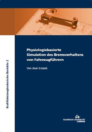 Physiologiebasierte Simulation des Bremsverfahrens von Fahrzeugführern von Grzesik,  Axel