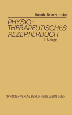 Physiotherapeutisches Rezeptierbuch von Huhn,  Renate, Knauth,  Katharina, Reiners,  Barbara