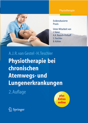 Physiotherapie bei chronischen Atemwegs- und Lungenerkrankungen von Köhler,  Barbara, Rausch-Osthoff,  Anne-Kathrin, Steier,  Jörg, Teschler,  Helmut, Teschler,  Sebastian, van Gestel,  Arnoldus J.R.