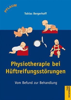 Physiotherapie bei Hüftreifungsstörungen von Bergerhoff,  Tobias