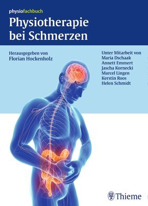 Physiotherapie bei Schmerzen von Dschaak,  Maria, Emmert,  Annett, Hockenholz,  Florian, Kornecki,  Jascha, Lingen,  Marcel, Roos,  Kerstin, Schmidt,  Helen