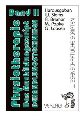 Physiotherapie Das Ausbildungsscript Band 2 von Bremer,  Andreas, Loosen,  Gert, Papke,  Matthias, Siems,  Werner