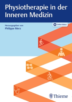 Physiotherapie in der Inneren Medizin von Merz,  Philippe