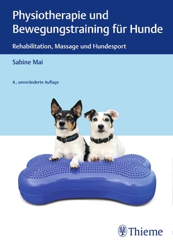 Physiotherapie und Bewegungstraining für Hunde von Mai,  Sabine