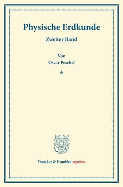 Physische Erdkunde. von Leipoldt,  Gustav, Peschel,  Oscar