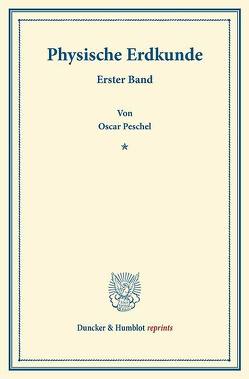 Physische Erdkunde. von Leipoldt,  Gustav, Peschel,  Oscar