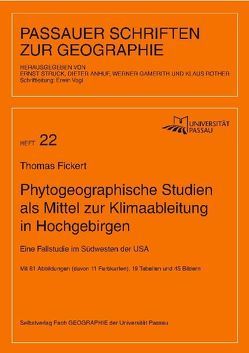 Phytogeographische Studien als Mittel zur Klimaableitung in Hochgebirgen von Anhuf,  Dieter, Fickert,  Thomas, Gamerith,  Werner, Rother,  Klaus, Struck,  Ernst, Vogl,  Erwin