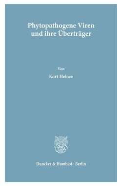 Phytopathogene Viren und ihre Überträger – Phytopathogenic Viruses and their Vectors. von Heinze,  Kurt