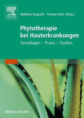 Phytotherapie bei Hauterkrankungen von Augustin,  Matthias, Hoch,  Yvonne