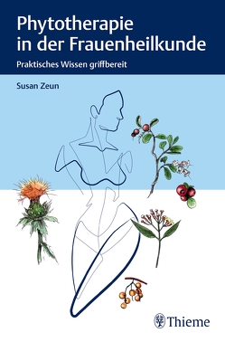 Phytotherapie in der Frauenheilkunde von Zeun,  Susan