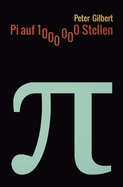 Pi auf 1000000 Stellen von Gilbert,  Peter