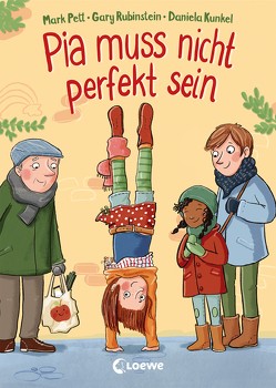 Pia muss nicht perfekt sein von Kunkel,  Daniela, Mannchen,  Nadine, Pett,  Mark, Rubinstein,  Gary