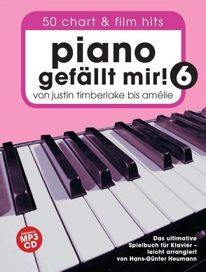 Piano gefällt mir! 50 Chart und Film Hits – Band 6 mit CD von Bosworth Music, Heumann,  Hans-Günther