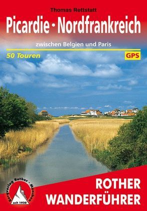 Picardie – Nordfrankreich von Rettstatt,  Thomas