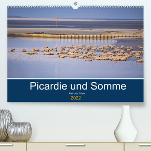 Picardie und Somme (Premium, hochwertiger DIN A2 Wandkalender 2022, Kunstdruck in Hochglanz) von Thiele,  Ralf-Udo