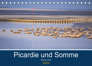 Picardie und Somme (Tischkalender 2023 DIN A5 quer) von Thiele,  Ralf-Udo