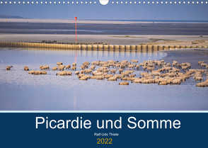 Picardie und Somme (Wandkalender 2022 DIN A3 quer) von Thiele,  Ralf-Udo