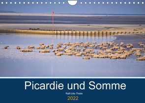 Picardie und Somme (Wandkalender 2022 DIN A4 quer) von Thiele,  Ralf-Udo