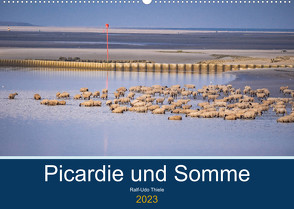 Picardie und Somme (Wandkalender 2023 DIN A2 quer) von Thiele,  Ralf-Udo