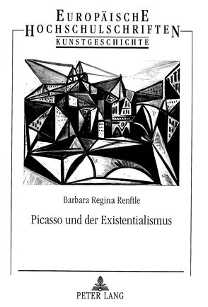 Picasso und der Existentialismus von Renftle,  Barbara Regina