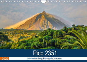 Pico 2351: Höchster Berg Portugals, Azoren (Wandkalender 2022 DIN A4 quer) von Krauss,  Benjamin