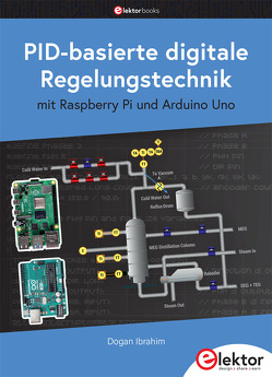 PID-basierte digitale Regelungstechnik mit Raspberry Pi und Arduino Uno von Ibrahim,  Dogan