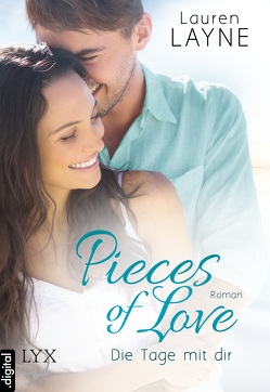 Pieces of Love – Die Tage mit dir von Layne,  Lauren, Müller,  Barbara