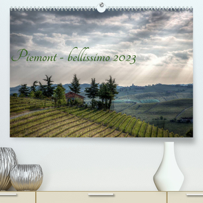 Piemont – bellissimo 2023 (Premium, hochwertiger DIN A2 Wandkalender 2023, Kunstdruck in Hochglanz) von Haas,  Sascha