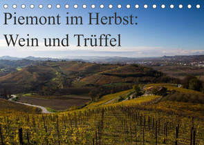 Piemont im Herbst: Wein und Trüffel (Tischkalender 2023 DIN A5 quer) von Sandner,  Annette, www.culinarypixel.de